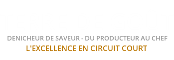 Denicheur de saveur. Du producteur au chef, l'excellence en circuit court